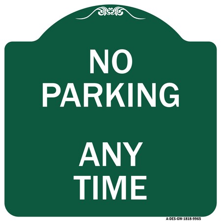 Signmission No Parking Anytime Heavy-Gauge Aluminum Architectural Sign, 18" x 18", GW-1818-9965 A-DES-GW-1818-9965
